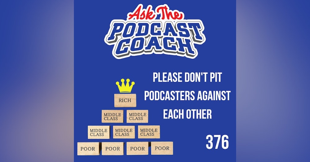 Let's Not Pit Podcasters Against Each Other