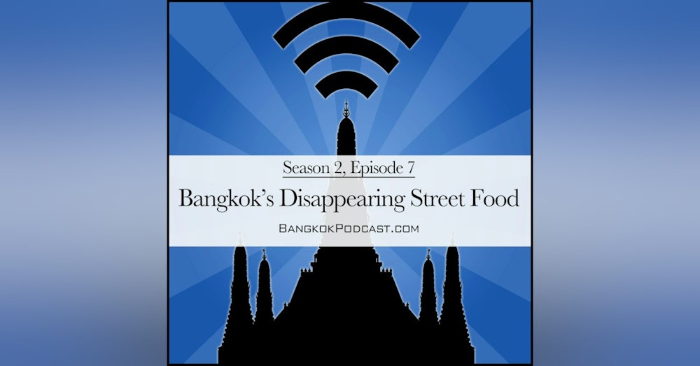 Bangkok's Disappearing Street Food (2.7)