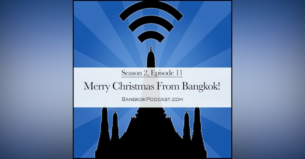 Merry Christmas From Bangkok! (2.11)