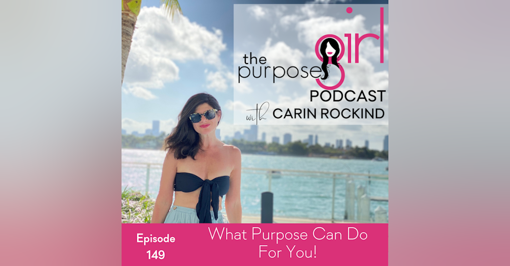 149 What Purpose Can Do For You!