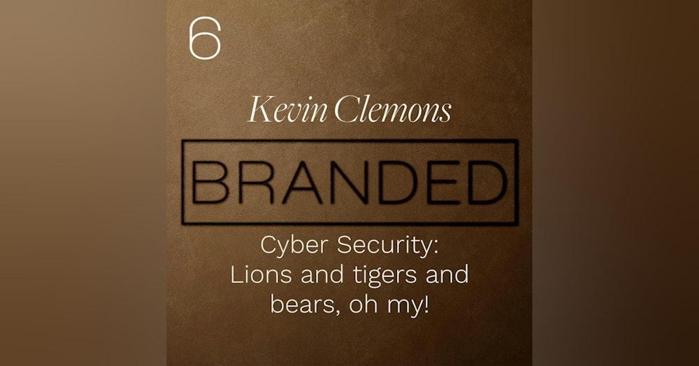 006 Kevin Clemons: Cyber Security - Lions and tigers and bears, oh my!
