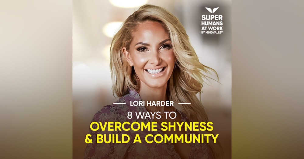 8 Ways To Overcome Shyness And Build A Community - Lori Harder