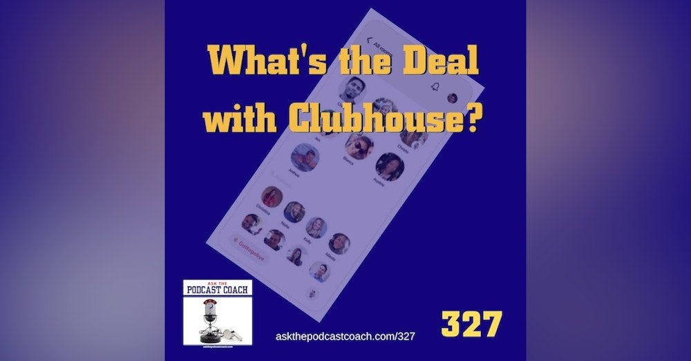 What's The Deal with the Clubhouse App?