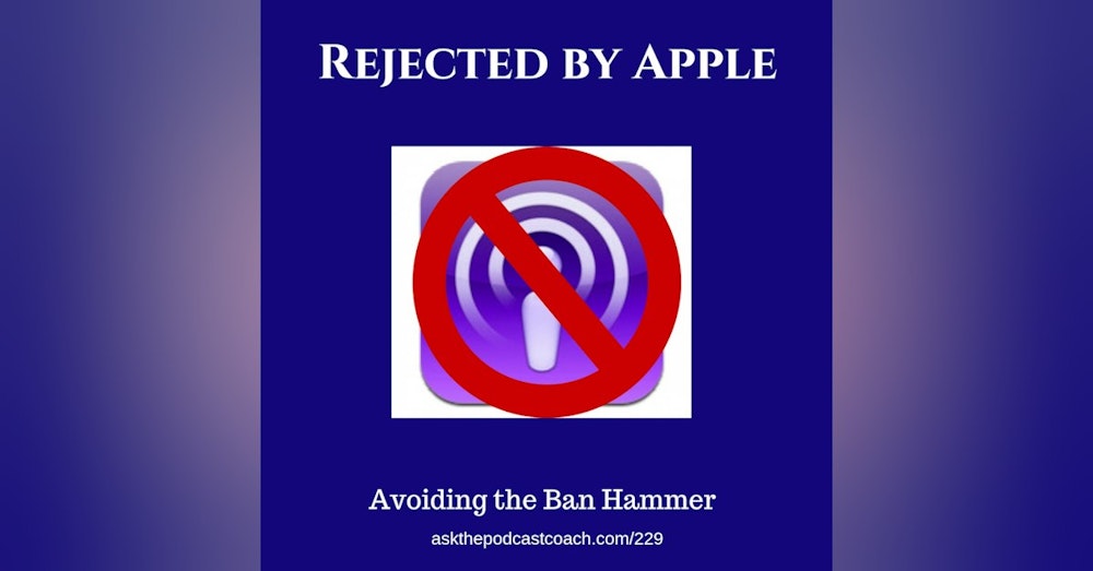 Rejected by Apple Podcasts