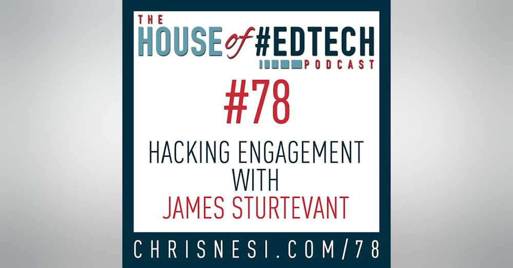 Hacking Engagement with James Sturtevant - HoET078