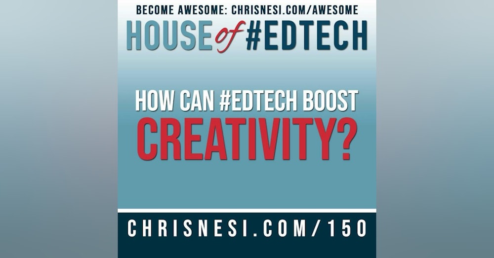 How Can #EdTech Boost Creativity? - HoET150