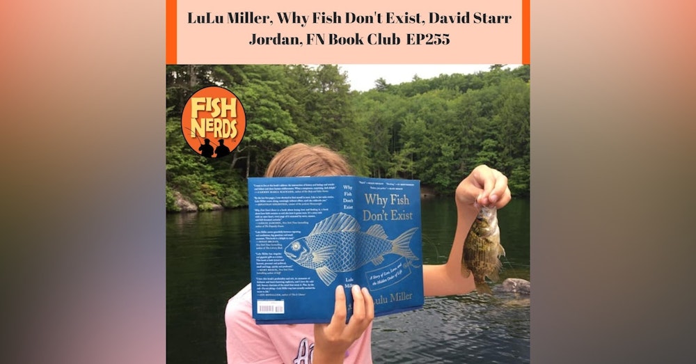 LuLu Miller Why Fish Don't Exist David Starr Jordan