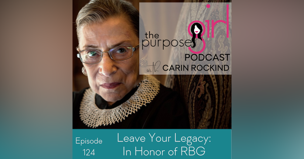 124 Leave Your Legacy: In Honor of RBG
