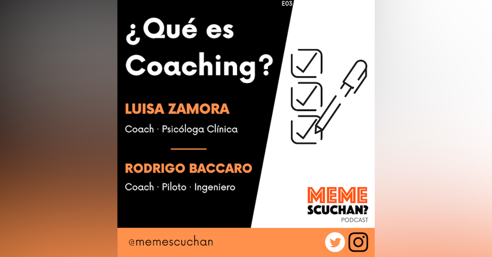 E03 | ¿Qué es Coaching? | Luisa Zamora y Rodrigo Baccaro