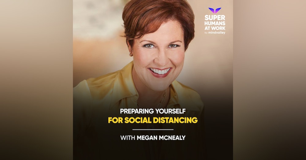 Preparing Yourself For Social Distancing - Megan McNealy