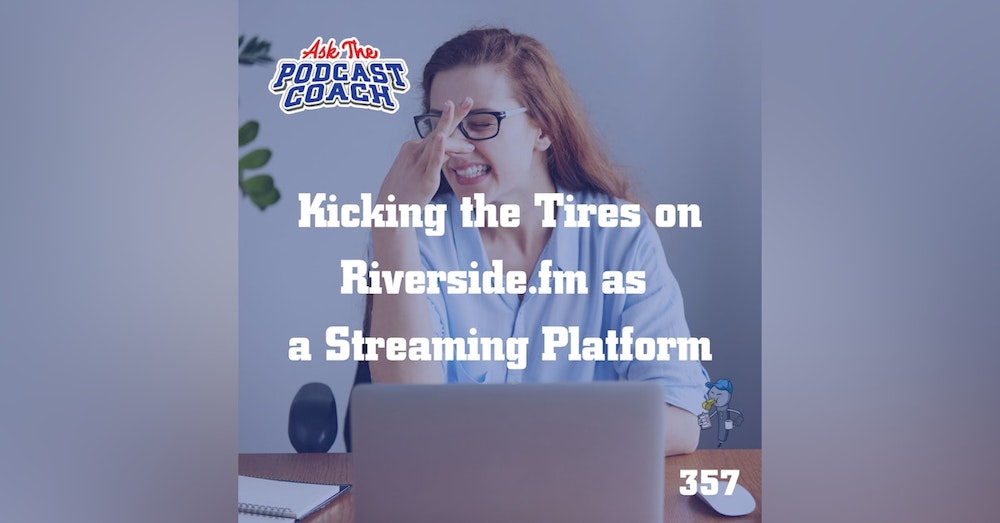 Kicking the Tires on Riverside.fm as  a Streaming Platform