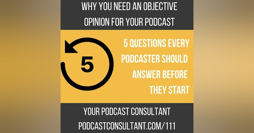 The Five Questions You Need to Answer When Starting Your Podcast
