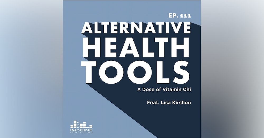 111 Lisa Kirshon: A Dose of Vitamin Chi