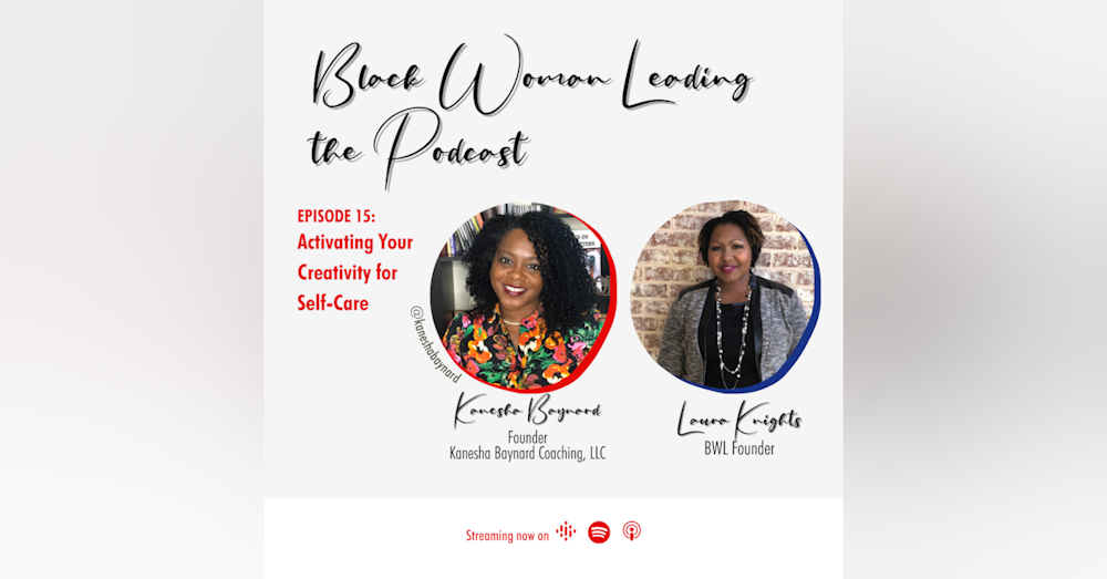 EP15: Activating your creativity for self-care with Kanesha Baynard