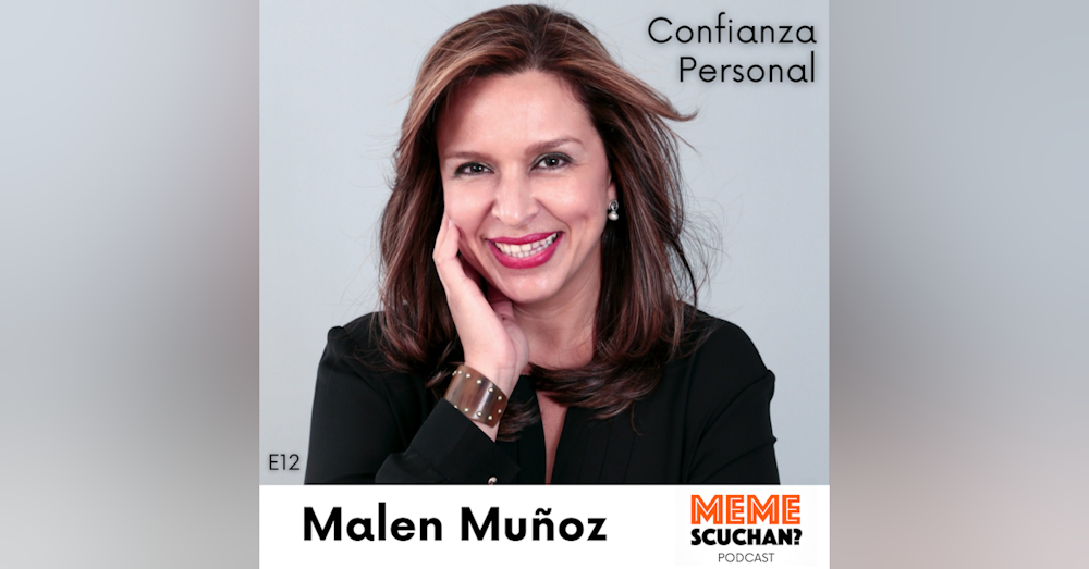 E12 | Confianza Personal | María Elena Muñoz