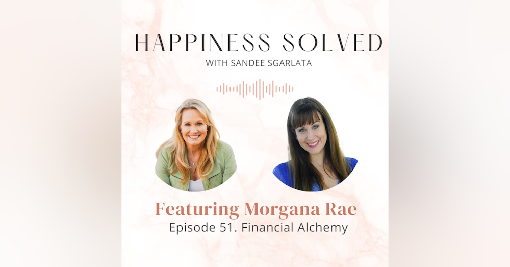 51. Fanancial Alchemy: Interview with Morgana Rae