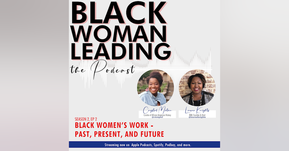 S2E2: Black Women’s Work Past, Present, and Future with Dr. Crystal Moten