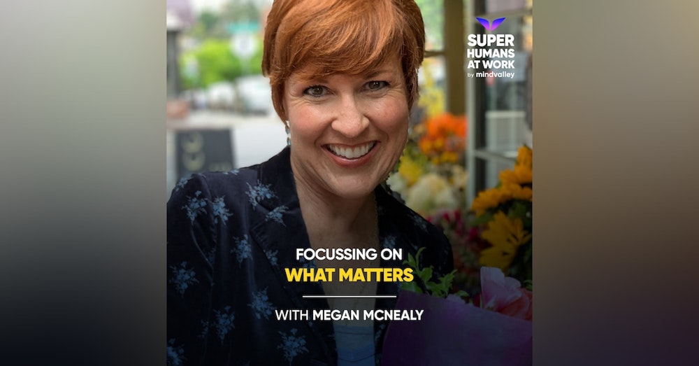 Focussing on what Matters - Megan McNealy