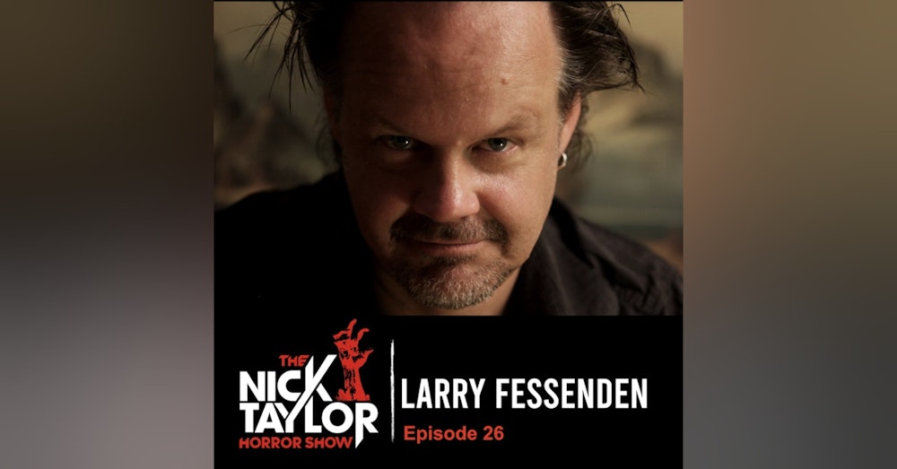 The Great Larry Fessenden [Episode 26]