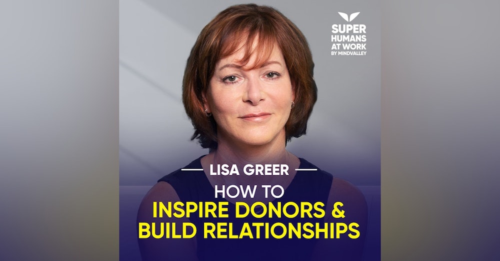 How To Inspire Donors And Build Relationships - Lisa Greer