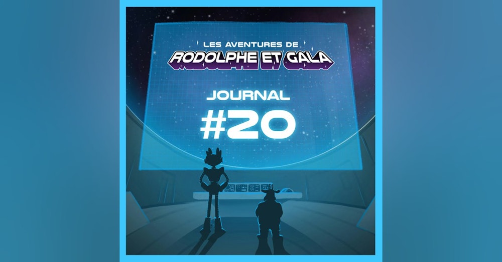 Le Journal de Rodolphe et Gala #20