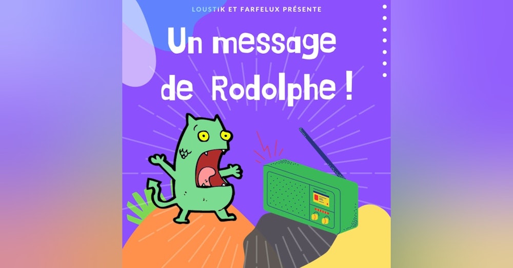 Un message de Rodolphe ! #2