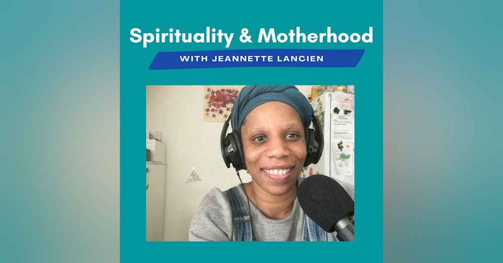 Spirituality & Motherhood Ep 21: Busting Out
