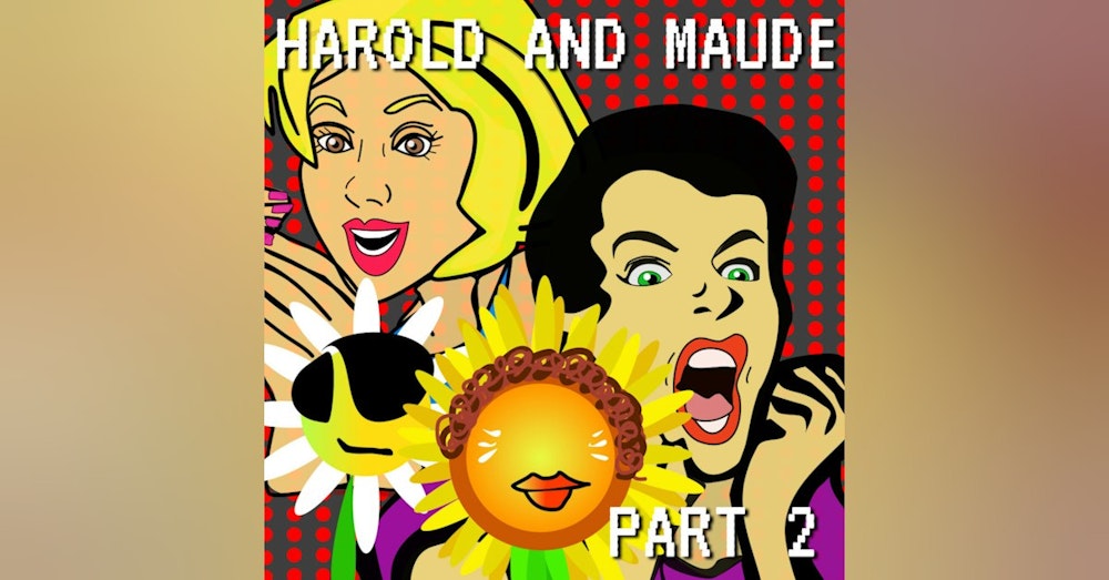 Harold And Maude Part 2