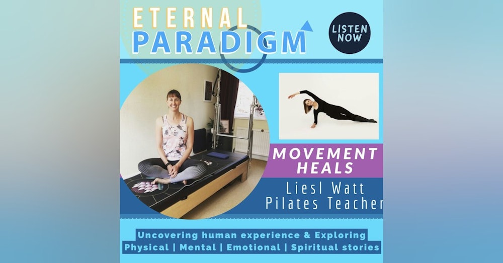 Movement heals - Pilates teacher Liesl W