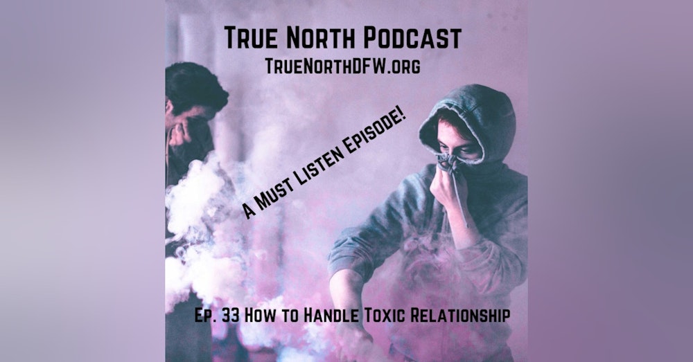 Ep. 33 How to Handle Toxic Relationships