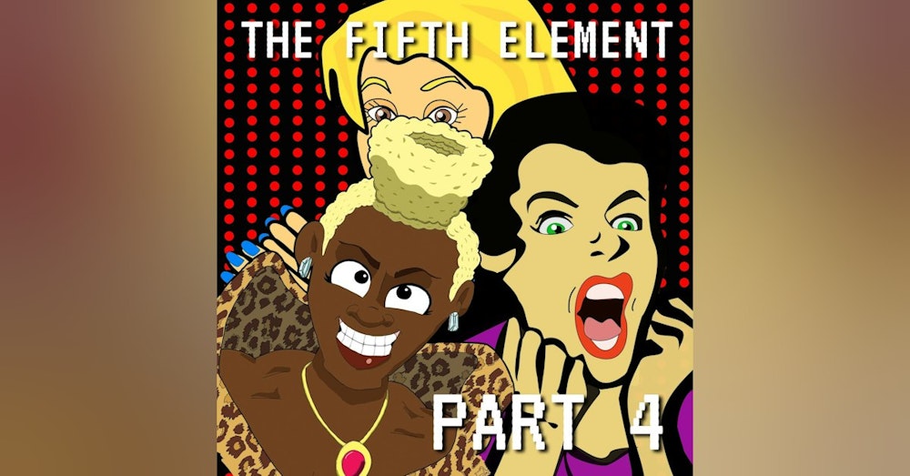 The Fifth Element Part 4: Bzzzzzt!