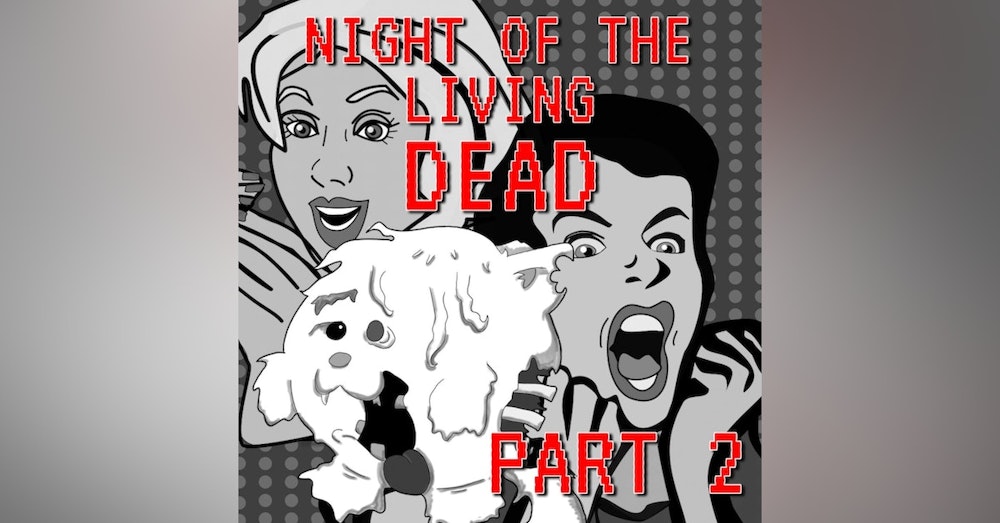 Night of the Living Dead Part 2