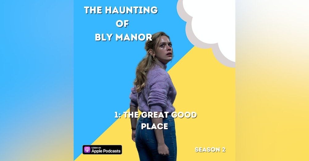 The Haunting of Bly Manor 1: The Great Good Place