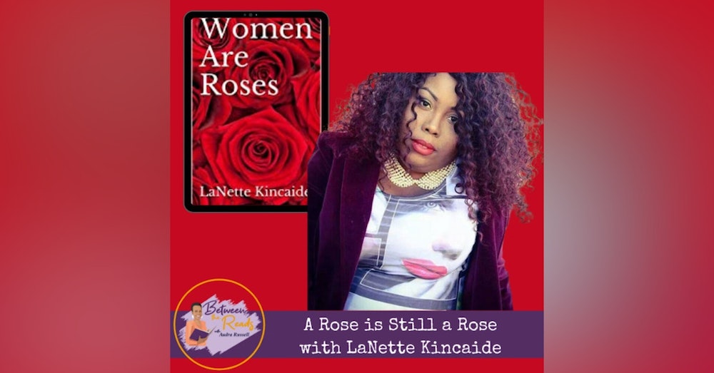 A Rose is Still a Rose: Book Talk with LaNette Kincaid
