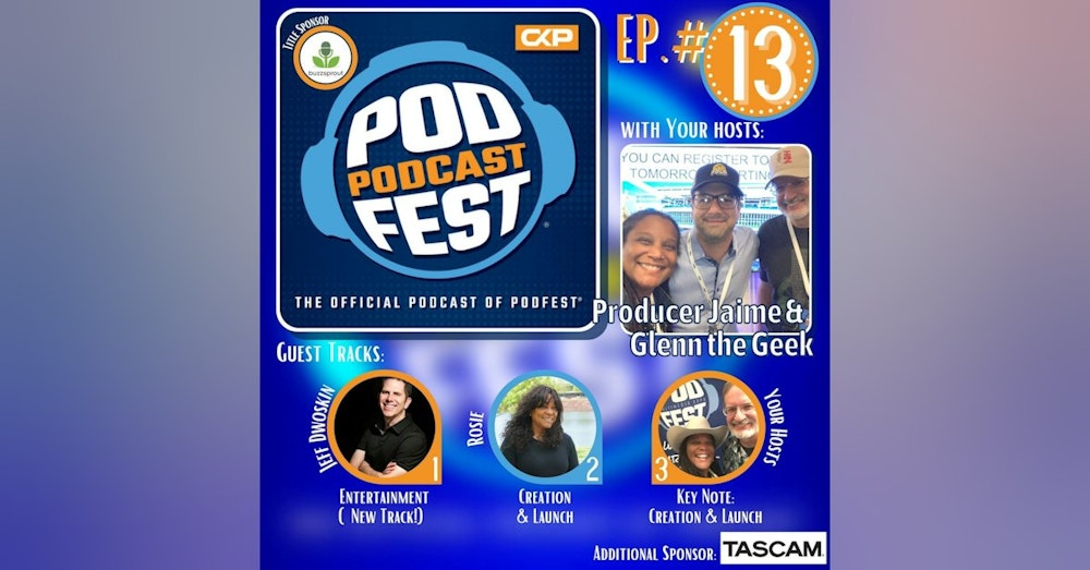 13: Chris Krimitsos on the Podfest Parties, The New Entertainment Track with Jeff Dwoskin, and a Grab Bag of Tips for Getting Started, brought to you by Buzzsprout