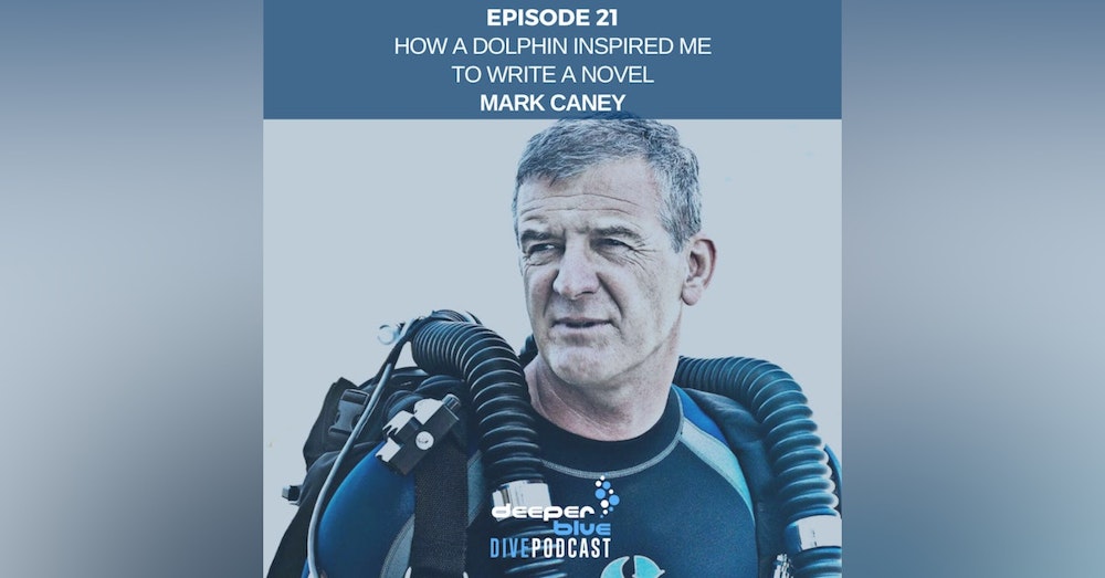 PADI Exec Mark Caney On How A Dolphin Inspired Him To Write A Novel, And Our First Lockdown Best Dive Ever!