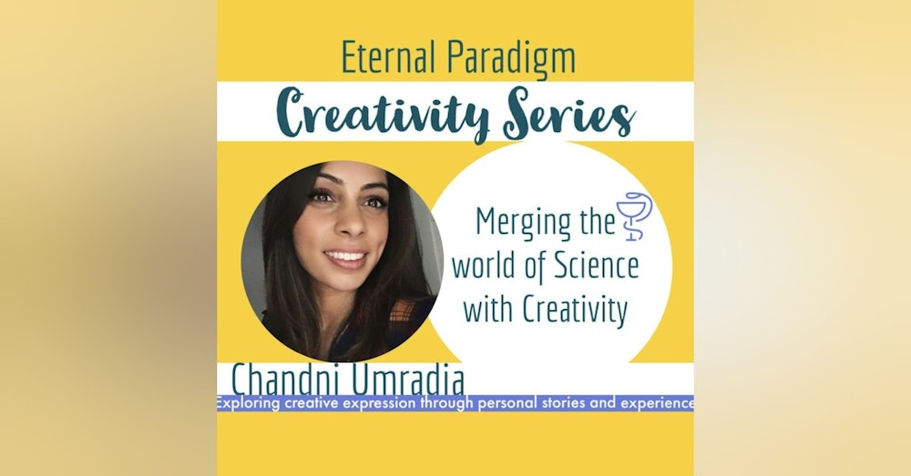 Merging the world of science with creativity - Chandni U