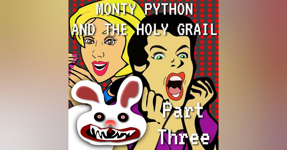 Monty Python and the Holy Grail Part 3