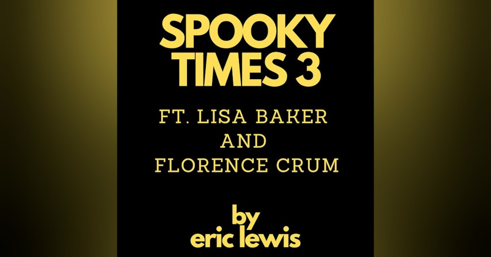 Spooky Times 3 (Feat. Lisa Baker and Florence Crum)