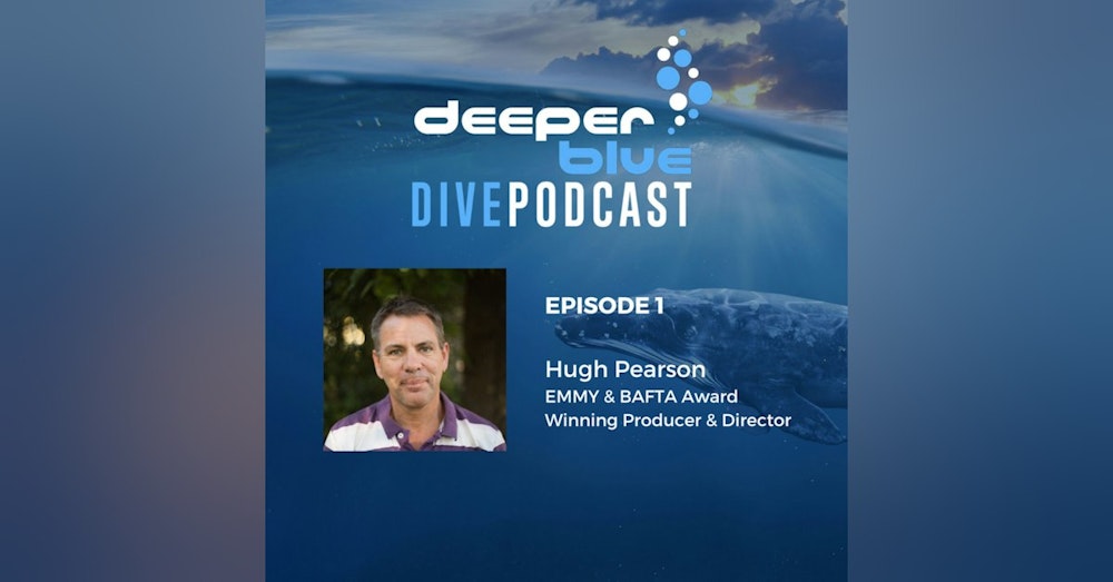 Welcome to the DeeperBlue Podcast, and “Our Planet” underwater filmmaker Hugh Pearson