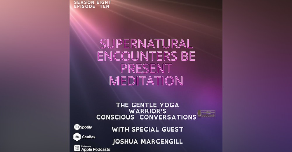 Super Encounters Be Present Meditation