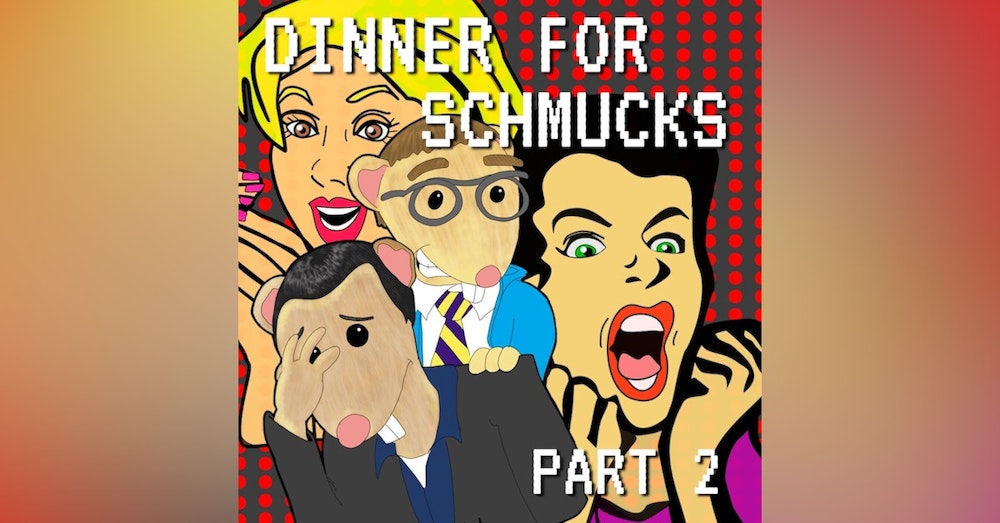 Dinner for Schmucks Part 2