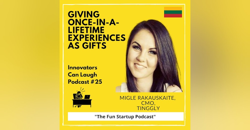 Tinggly - Give One of a Kind Experiences not Stuff with Migle Rakauskaite