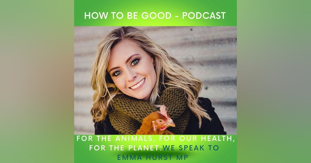 For the animals for our health for the planet, we speak to Emma Hurst, NSW MP.