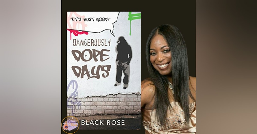 Dangerously Dope Days with Author Black Rose