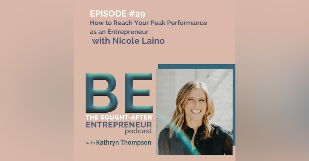How to Reach Your Peak Performance as an Entrepreneur with Nicole Laino