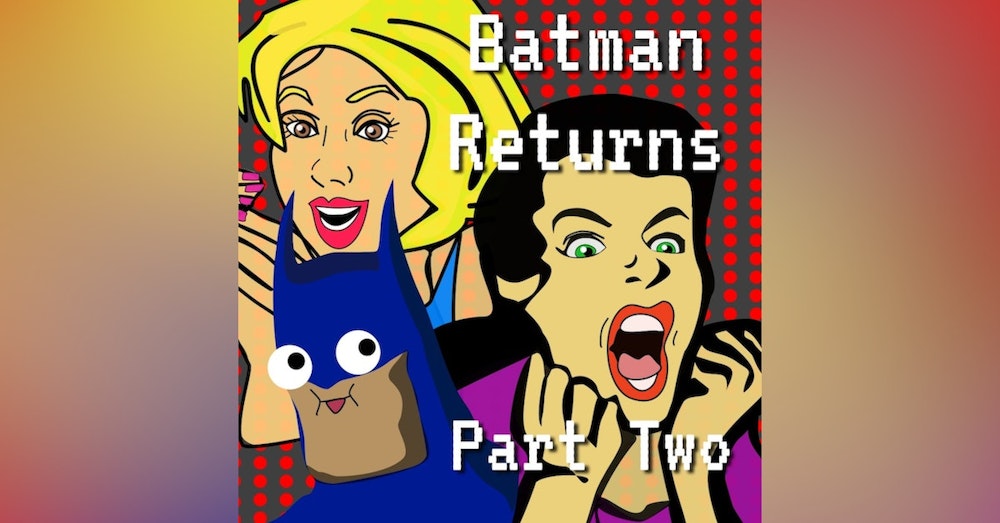 Tim Burton's Batman Returns Episode 2 Part 2