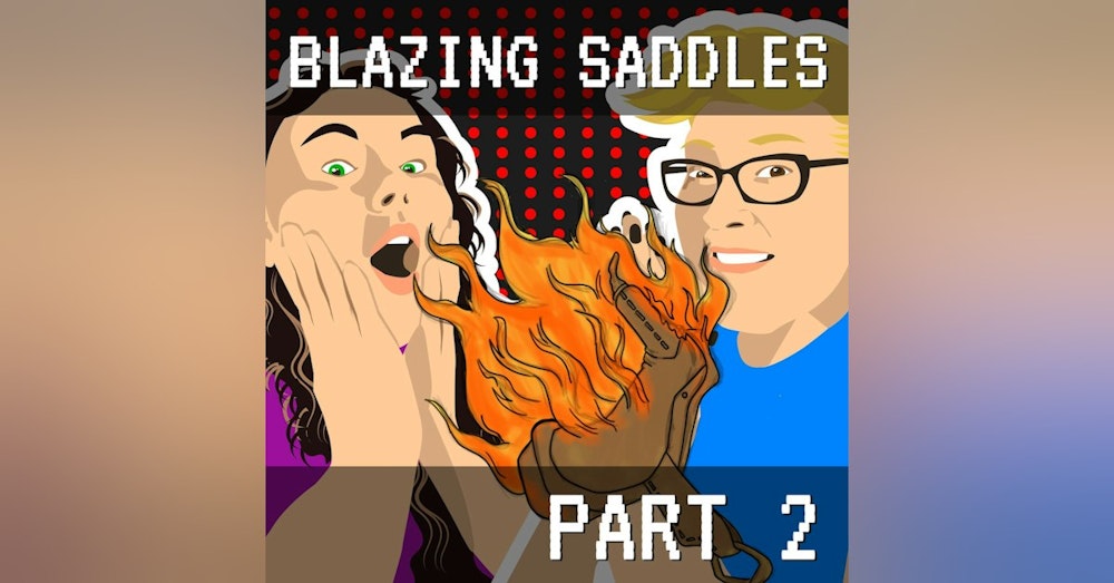 Blazing Saddles Part 2: You're Sucking On My Elbow