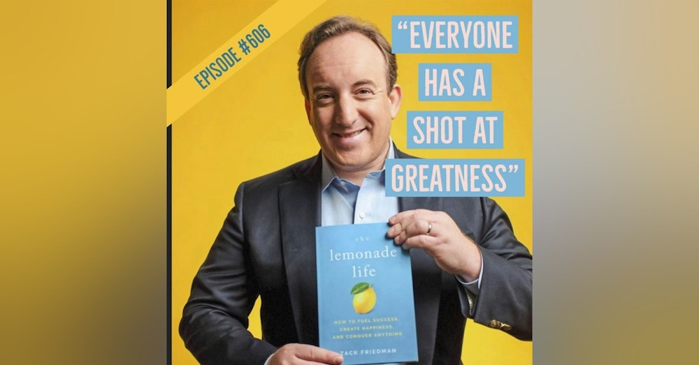 606. “After the struggle, there’s GREATNESS on the other side.” What it means to live The Lemonade Life 🍋 with Zack Friedman