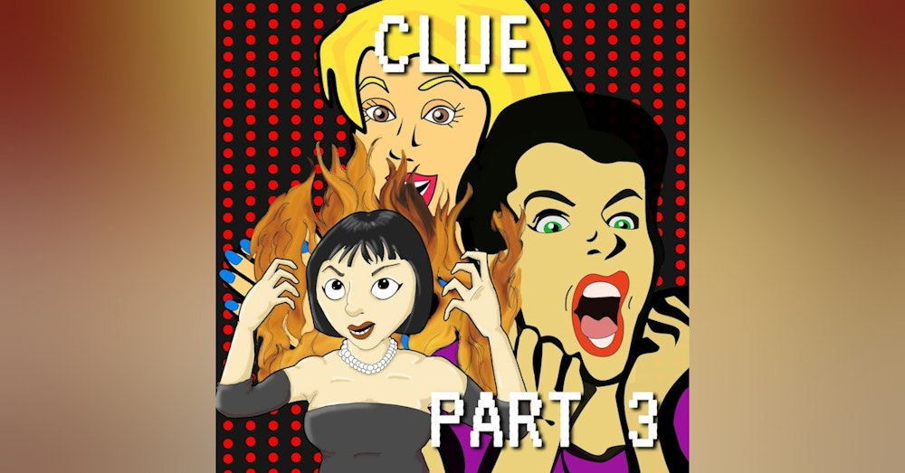 Clue Part 3: Four Endings And a Fun-For-All
